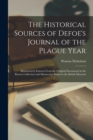 Image for The Historical Sources of Defoe&#39;s Journal of the Plague Year; Illustrated by Extracts From the Original Documents in the Burney Collection and Manuscript Room in the British Museum