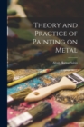 Image for Theory and Practice of Painting on Metal