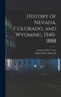 Image for History of Nevada, Colorado, and Wyoming, 1540-1888