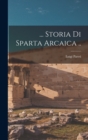 Image for ... Storia di Sparta arcaica ..