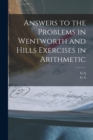 Image for Answers to the Problems in Wentworth and Hills Exercises in Arithmetic