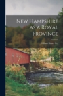 Image for New Hampshire as a Royal Province