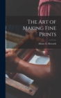Image for The art of Making Fine Prints