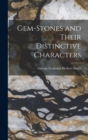 Image for Gem-stones and Their Distinctive Characters