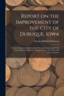 Image for Report on the Improvement of the City of Dubuque, Iowa