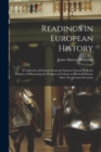 Image for Readings in European History; a Collection of Extracts From the Sources Chosen With the Purpose of Illustrating the Progress of Culture in Western Europe Since the German Invasions