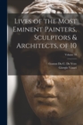 Image for Lives of the Most Eminent Painters, Sculptors &amp; Architects, of 10; Volume 10