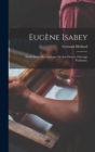 Image for Eugene Isabey; etude suivie du Catalogue de son oeuvre (ouvrage posthume)