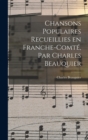 Image for Chansons populaires recueillies en Franche-Comte, par Charles Beauquier