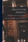 Image for Beauty for America; Proceedings of the White House Conference on Natural Beauty
