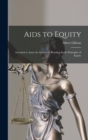 Image for Aids to Equity : Intended to Assist the Student in Reading Snell&#39;s Principles of Equity