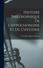 Image for Histoire philosophique de l&#39;hypochondrie et de l&#39;hysterie