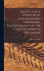 Image for Geology of a Portion of Northeastern Oklahoma. Paleontology of the Chester Group in Oklahoma