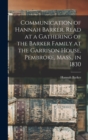 Image for Communication of Hannah Barker, Read at a Gathering of the Barker Family at the Garrison House, Pembroke, Mass., in 1830