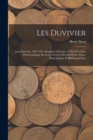 Image for Les Duvivier; Jean Duvivier, 1687-1761, Benjamin Duvivier, 1730-1819; essai d&#39;un catalogue de leurs oeuvres precede d&#39;une notice biographique et bibliographique