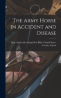 Image for The Army Horse in Accident and Disease