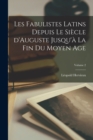Image for Les fabulistes latins depuis le siecle d&#39;Auguste jusqu&#39;a la fin du moyen age; Volume 2