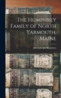 Image for The Humphrey Family of North Yarmouth, Maine