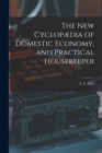 Image for The new Cyclopædia of Domestic Economy, and Practical Housekeeper