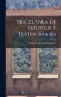Image for Miscelanea de estudios y textos arabes