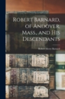 Image for Robert Barnard, of Andover, Mass., and his Descendants