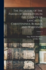 Image for The Registers of the Parish of Middleton in the County of Lancaster. Christenings, Burials, and Weddings; Volume 3
