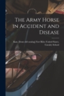 Image for The Army Horse in Accident and Disease