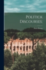 Image for Politick Discourses;