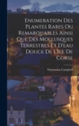 Image for Enumeration des plantes rares ou remarquables ainsi que des mollusques terrestres et d&#39;eau douce de l&#39;ile de Corse