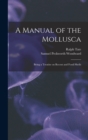 Image for A Manual of the Mollusca; Being a Treatise on Recent and Fossil Shells