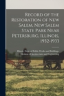 Image for Record of the Restoration of New Salem, New Salem State Park Near Petersburg, Illinois, 1932-1933