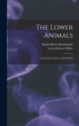 Image for The Lower Animals; Living Invertebrates of the World