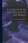 Image for A Catalogue of the Coccidæ of the World