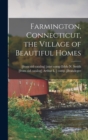 Image for Farmington, Connecticut, the Village of Beautiful Homes
