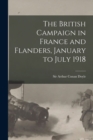 Image for The British Campaign in France and Flanders, January to July 1918