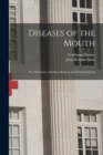 Image for Diseases of the Mouth; for Physicians, Dentists, Medical and Dental Students