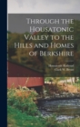 Image for Through the Housatonic Valley to the Hills and Homes of Berkshire
