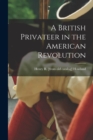 Image for A British Privateer in the American Revolution