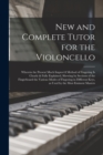 Image for New and Complete Tutor for the Violoncello