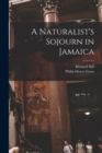 Image for A Naturalist&#39;s Sojourn in Jamaica