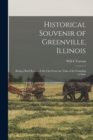 Image for Historical Souvenir of Greenville, Illinois : Being a Brief Review of the City From the Time of its Founding to Date