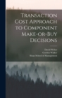 Image for Transaction Cost Approach to Component Make-or-buy Decisions