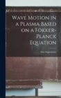 Image for Wave Motion in a Plasma Based on a Fokker-Planck Equation