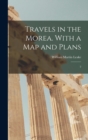 Image for Travels in the Morea. With a map and Plans