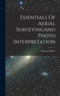 Image for Essentials Of Aerial SurveyingAnd Photo Interpretation