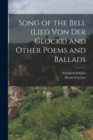 Image for Song of the bell (Lied von der Glocke) and other poems and ballads