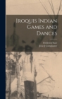 Image for Iroquis Indian Games and Dances