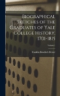 Image for Biographical Sketches of the Graduates of Yale College History, 1701-1815; Volume 1