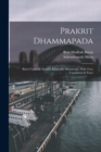 Image for Prakrit Dhammapada : Based Upon M. Senart&#39;s Kharosthi Manuscript, With Text, Translation &amp; Notes