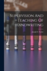 Image for Supervision And Teaching Of Handwriting